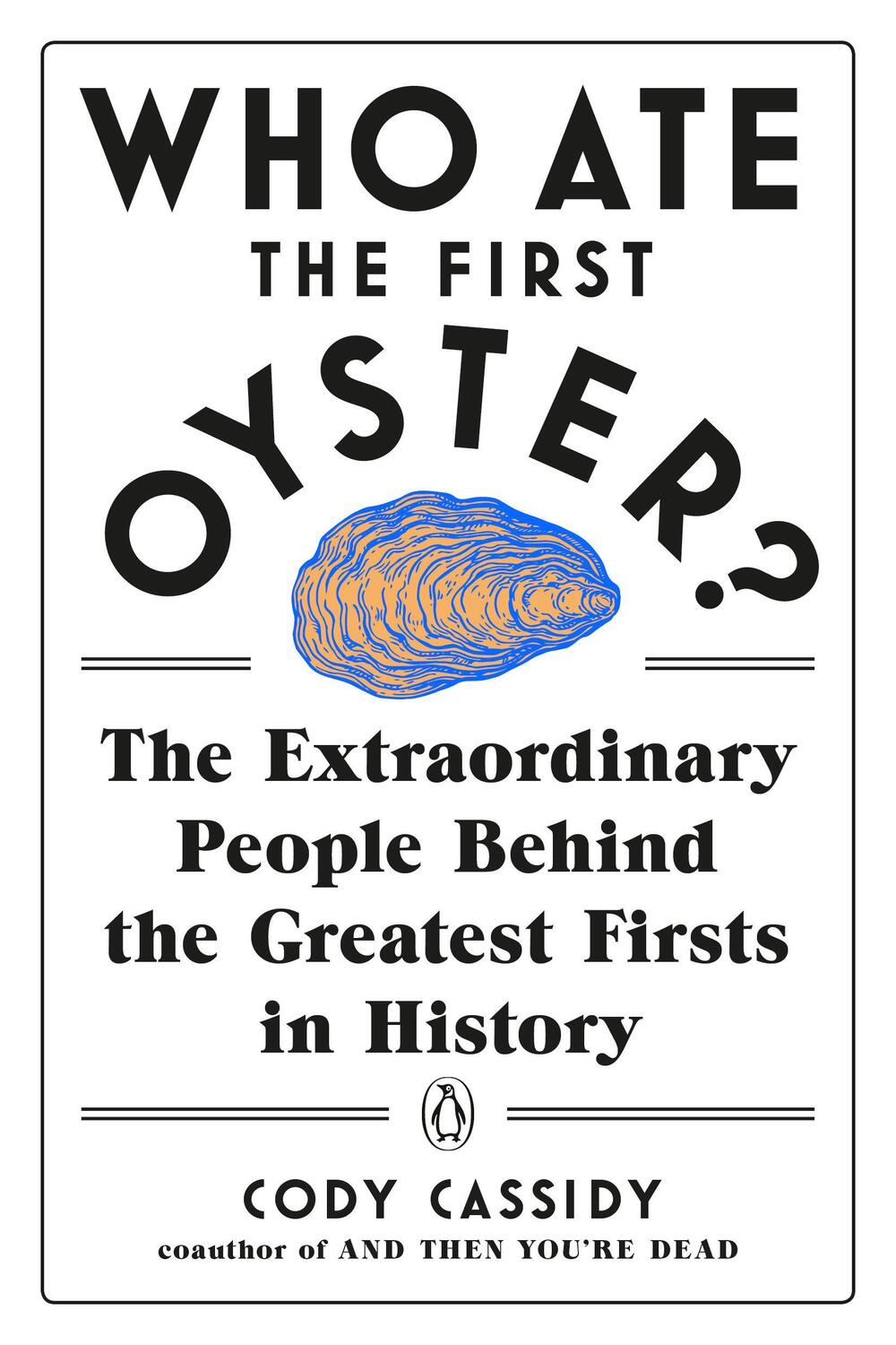 Cover: 9780143132752 | Who Ate the First Oyster? | Cody Cassidy | Taschenbuch | Englisch
