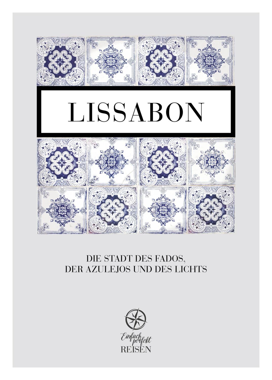 Cover: 9783950535921 | Lissabon | Die Stadt des Fados, der Azulejos und des Lichts | Buch