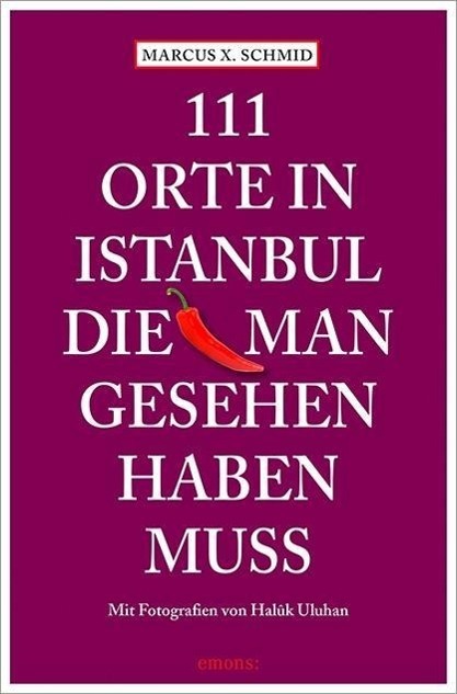 Cover: 9783954513338 | 111 Orte in Istanbul, die man gesehen haben muss | Marcus X Schmid