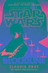 Cover: 9780099594284 | Star Wars: Bloodline | Claudia Gray | Taschenbuch | Star Wars | 2016