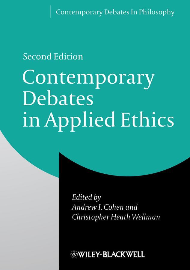 Cover: 9781118479391 | Contemporary Debates in Applied Ethics | Andrew I. Cohen (u. a.)