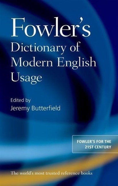 Cover: 9780199661350 | Fowler's Dictionary of Modern English Usage | Jeremy Butterfield