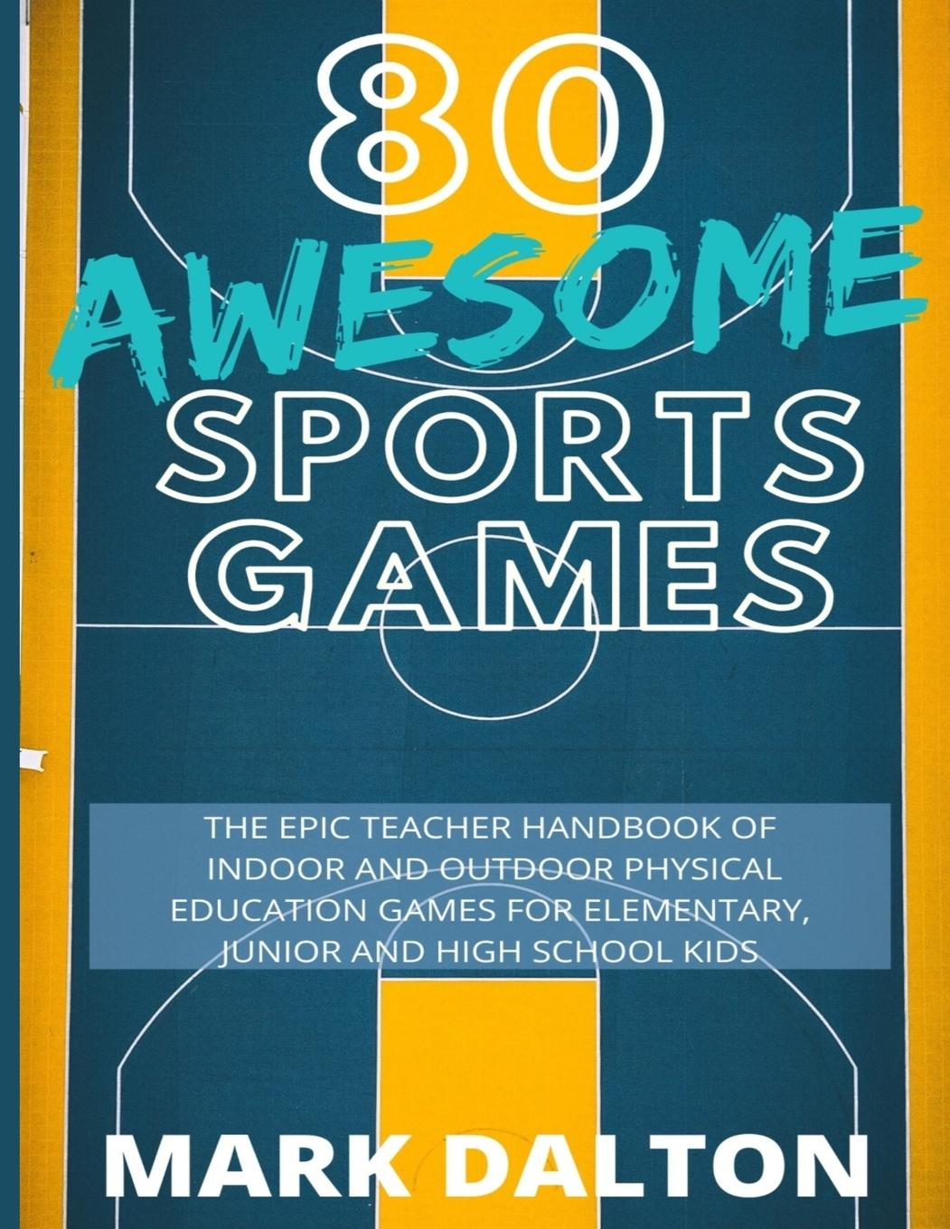 Cover: 9780648681861 | 80 AWESOME SPORTS GAMES | Mark Dalton | Taschenbuch | Paperback | 2020