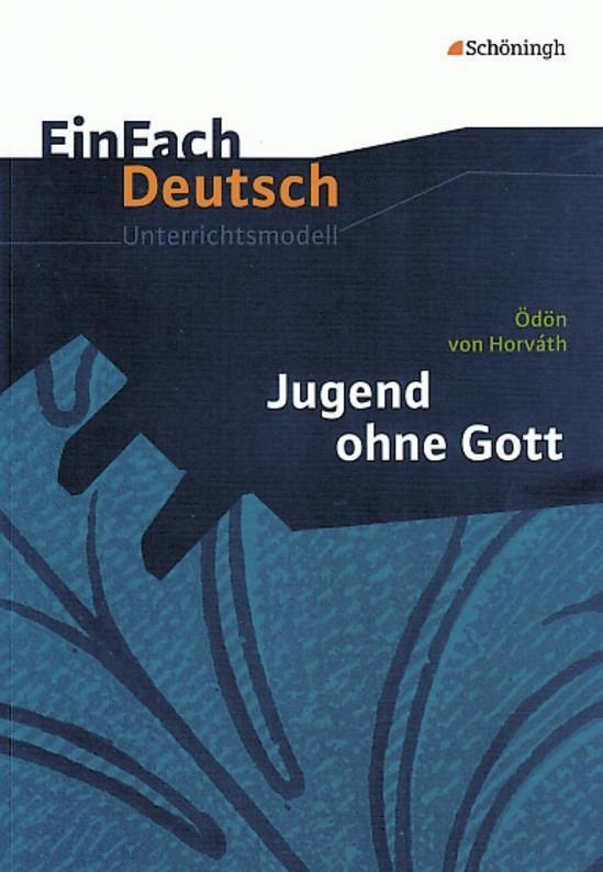 Cover: 9783140223171 | Jugend ohne Gott. EinFach Deutsch Unterrichtsmodelle | Horvath (u. a.)