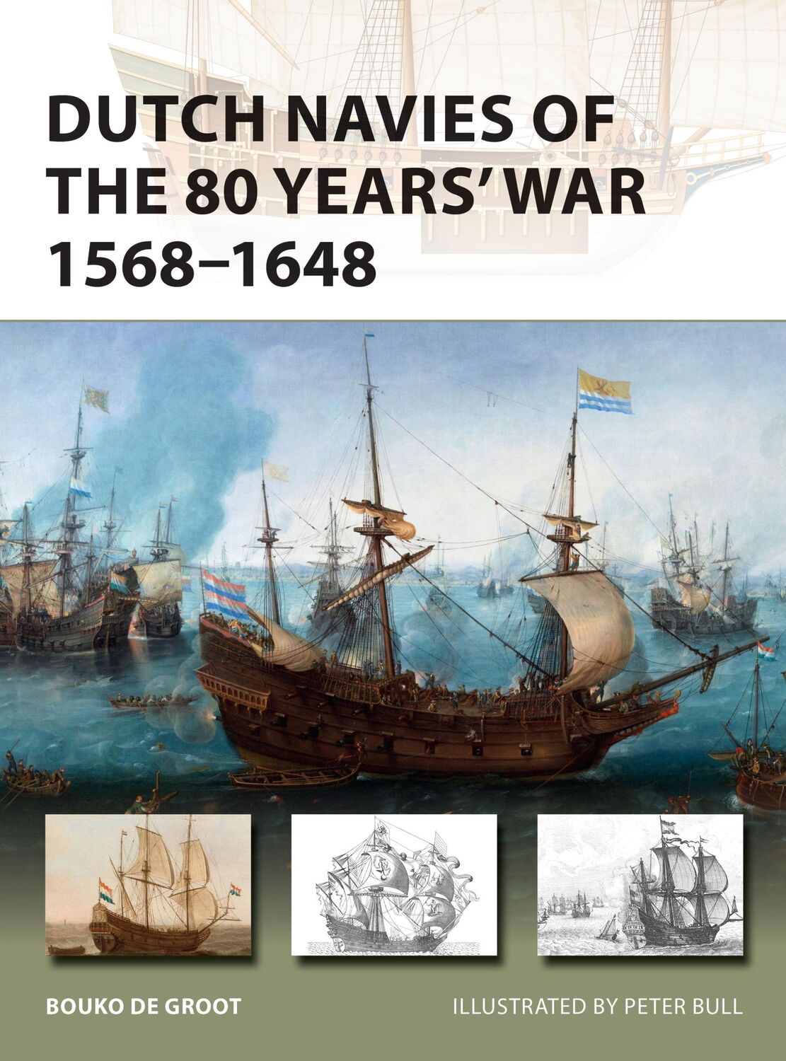 Cover: 9781472831651 | Dutch Navies of the 80 Years' War 1568-1648 | Bouko De Groot | Buch