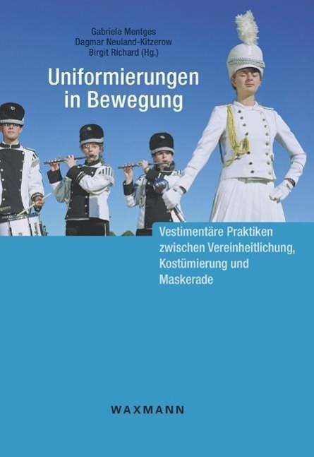 Cover: 9783830917601 | Uniformierungen in Bewegung | Gabriele Mentges (u. a.) | Taschenbuch