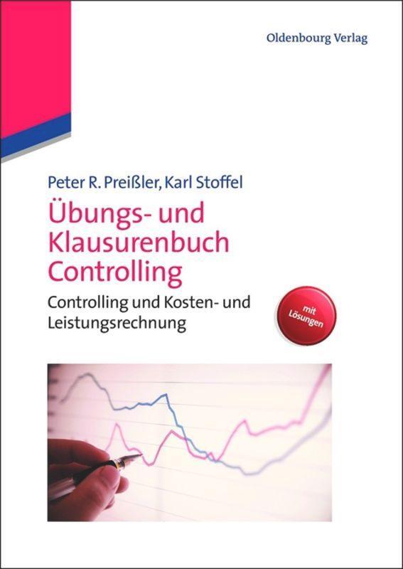 Cover: 9783486705522 | Übungs- und Klausurenbuch Controlling | Karl Stoffel (u. a.) | Buch
