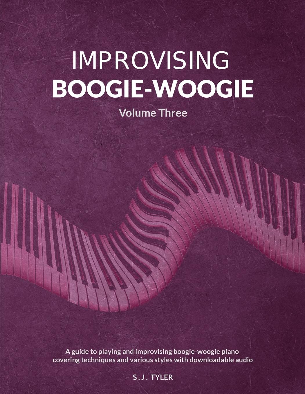 Cover: 9781919611822 | Improvising Boogie-Woogie Volume Three | S J Tyler | Taschenbuch