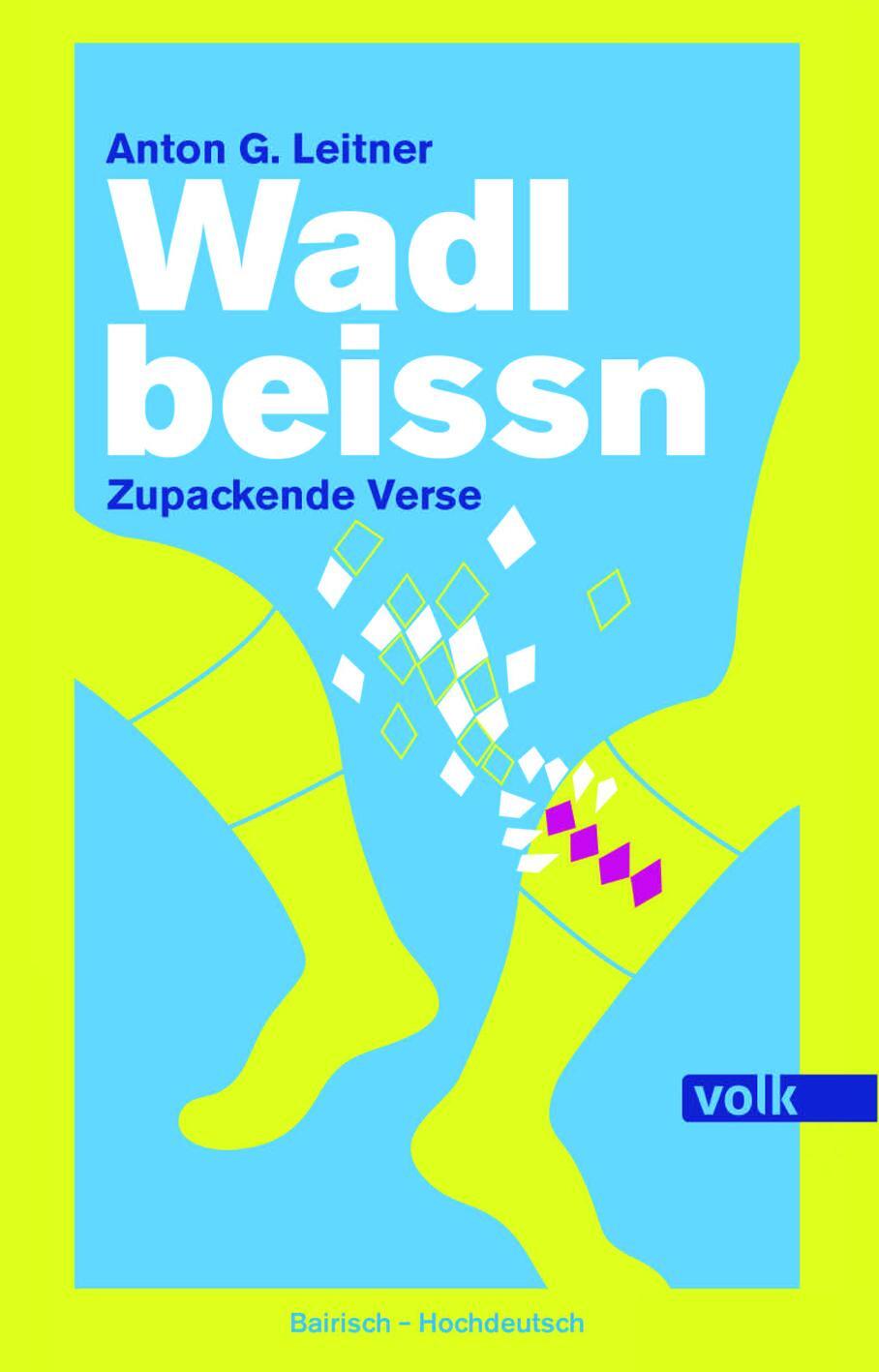 Cover: 9783862223527 | Wadlbeissn | Zupackende Verse. Bairisch - Hochdeutsch | Leitner | Buch