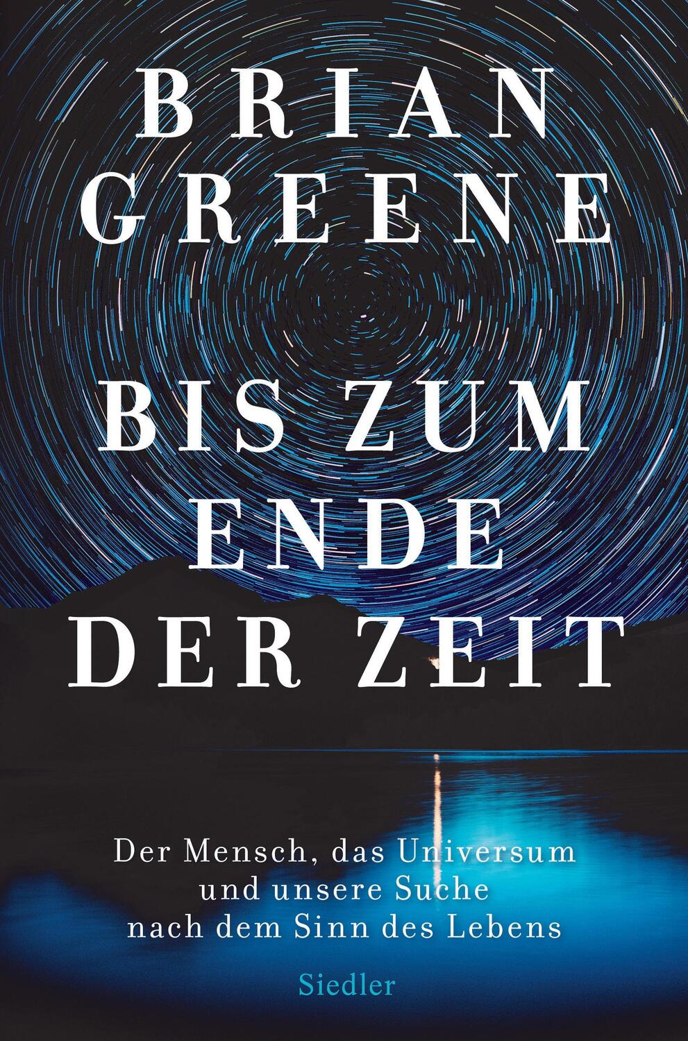 Cover: 9783827501356 | Bis zum Ende der Zeit | Brian Greene | Buch | 448 S. | Deutsch | 2020