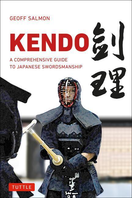 Cover: 9784805312315 | Kendo | A Comprehensive Guide to Japanese Swordsmanship | Geoff Salmon