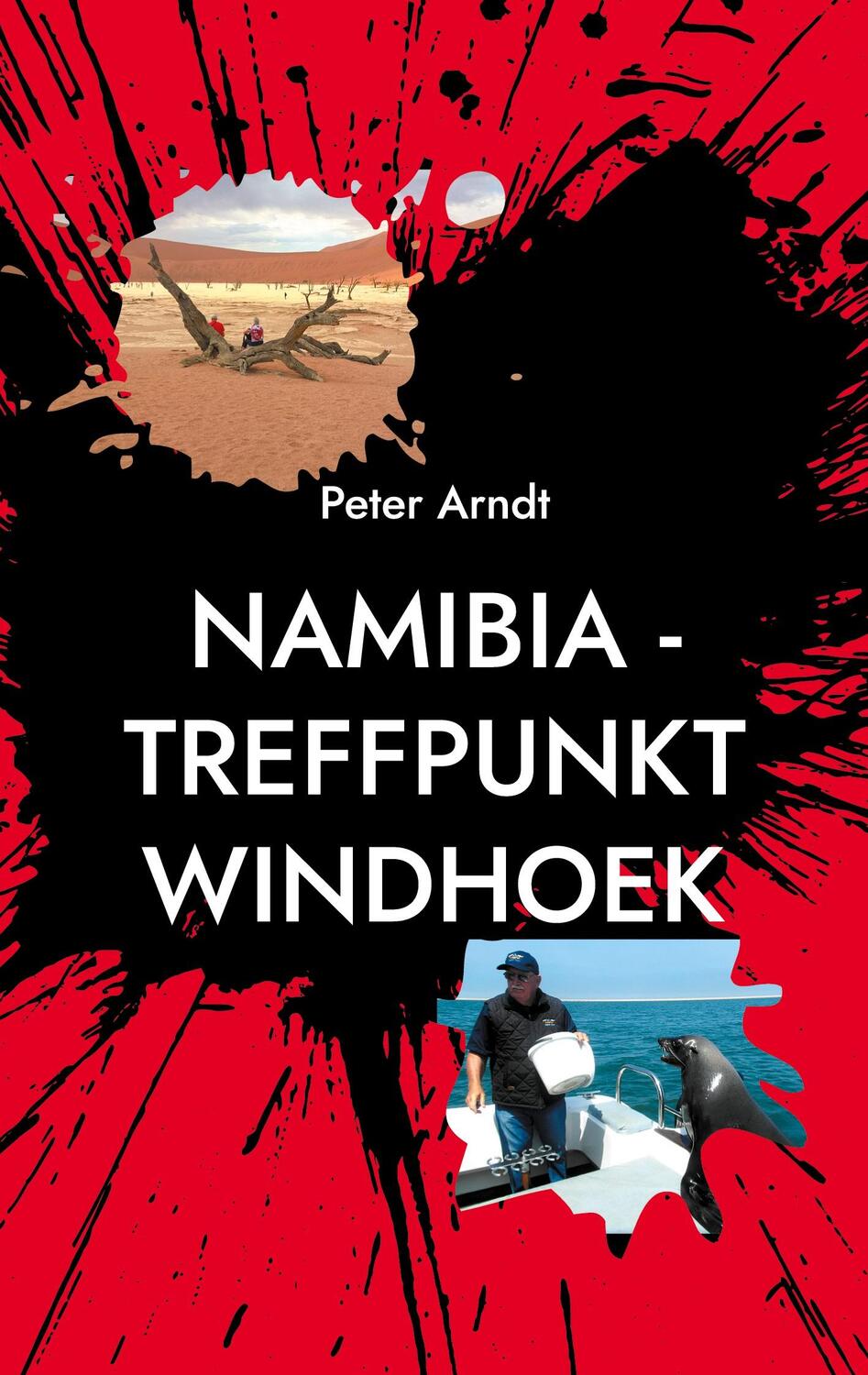Cover: 9783754335079 | Namibia - Treffpunkt Windhoek | Reiseabenteuer | Peter Arndt | Buch