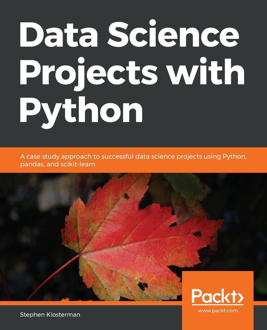 Cover: 9781838551025 | Data Science Projects with Python | Stephen Klosterman | Taschenbuch