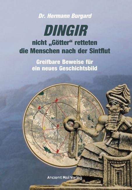 Cover: 9783956523175 | DINGIR, nicht "Götter" retteten die Menschen nach der Sintflut | Buch