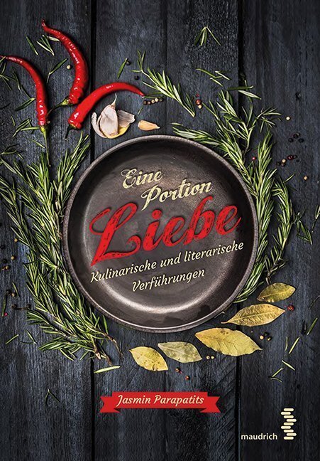 Cover: 9783990020609 | Eine Portion Liebe - Kulinarische und literarische Verführungen | Buch