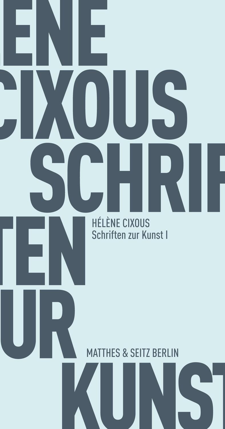 Cover: 9783957575555 | Schriften zur Kunst I | Hélène Cixous | Taschenbuch | Deutsch | 2018