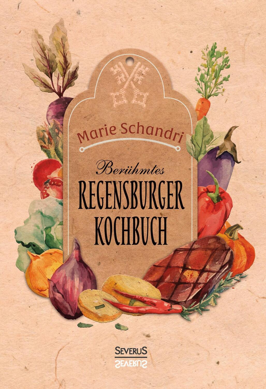 Cover: 9783958013988 | Schandris berühmtes Regensburger Kochbuch | Marie Schandri | Buch