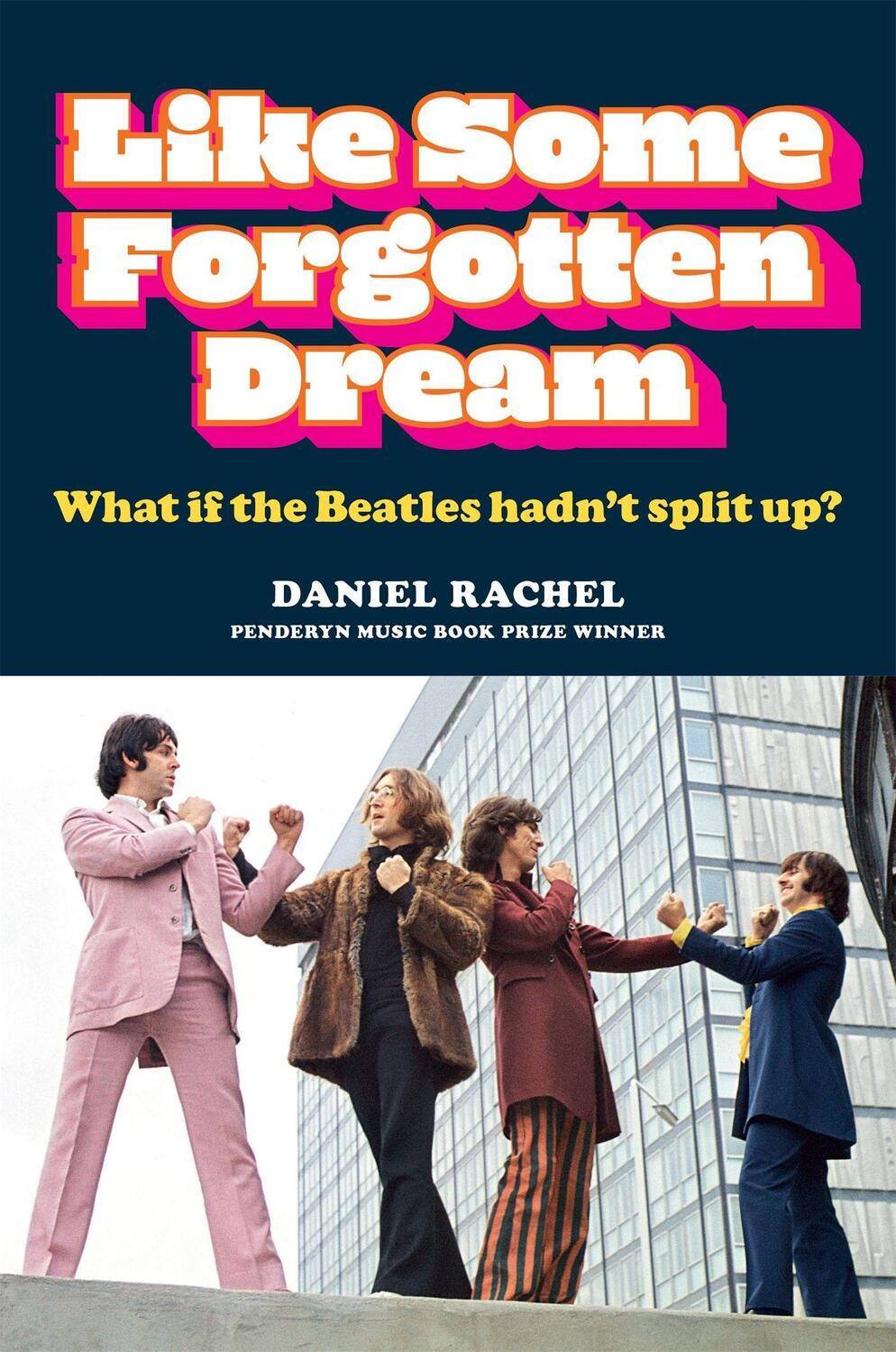 Cover: 9781788403207 | Like Some Forgotten Dream | What if the Beatles hadn't split up?