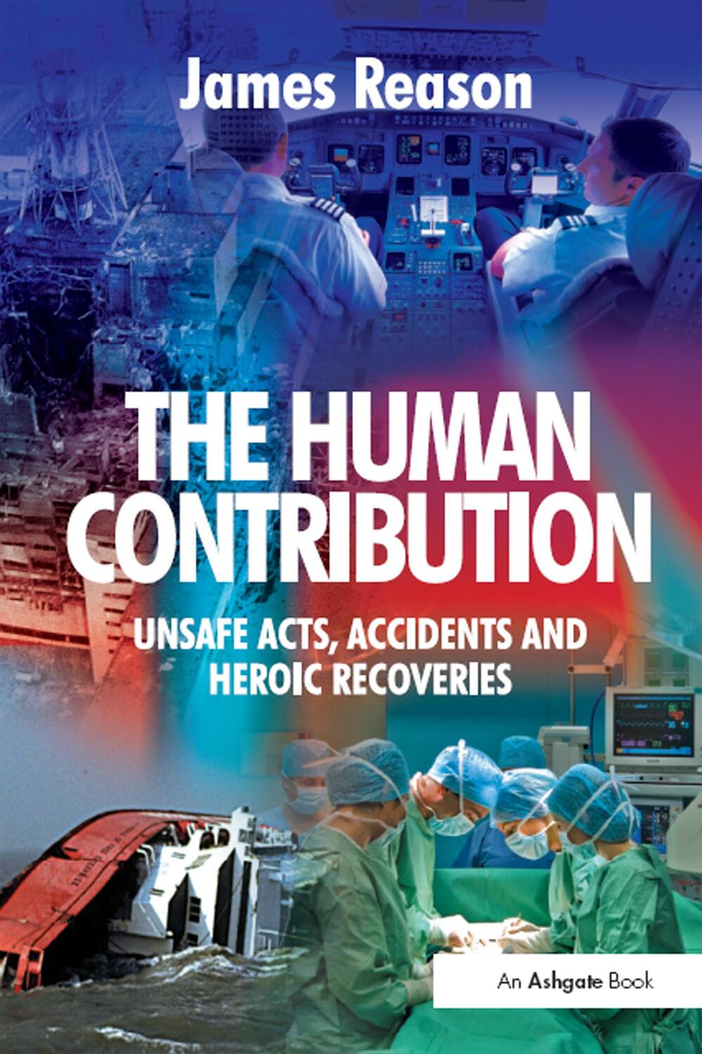 Cover: 9780754674023 | The Human Contribution | Unsafe Acts, Accidents and Heroic Recoveries