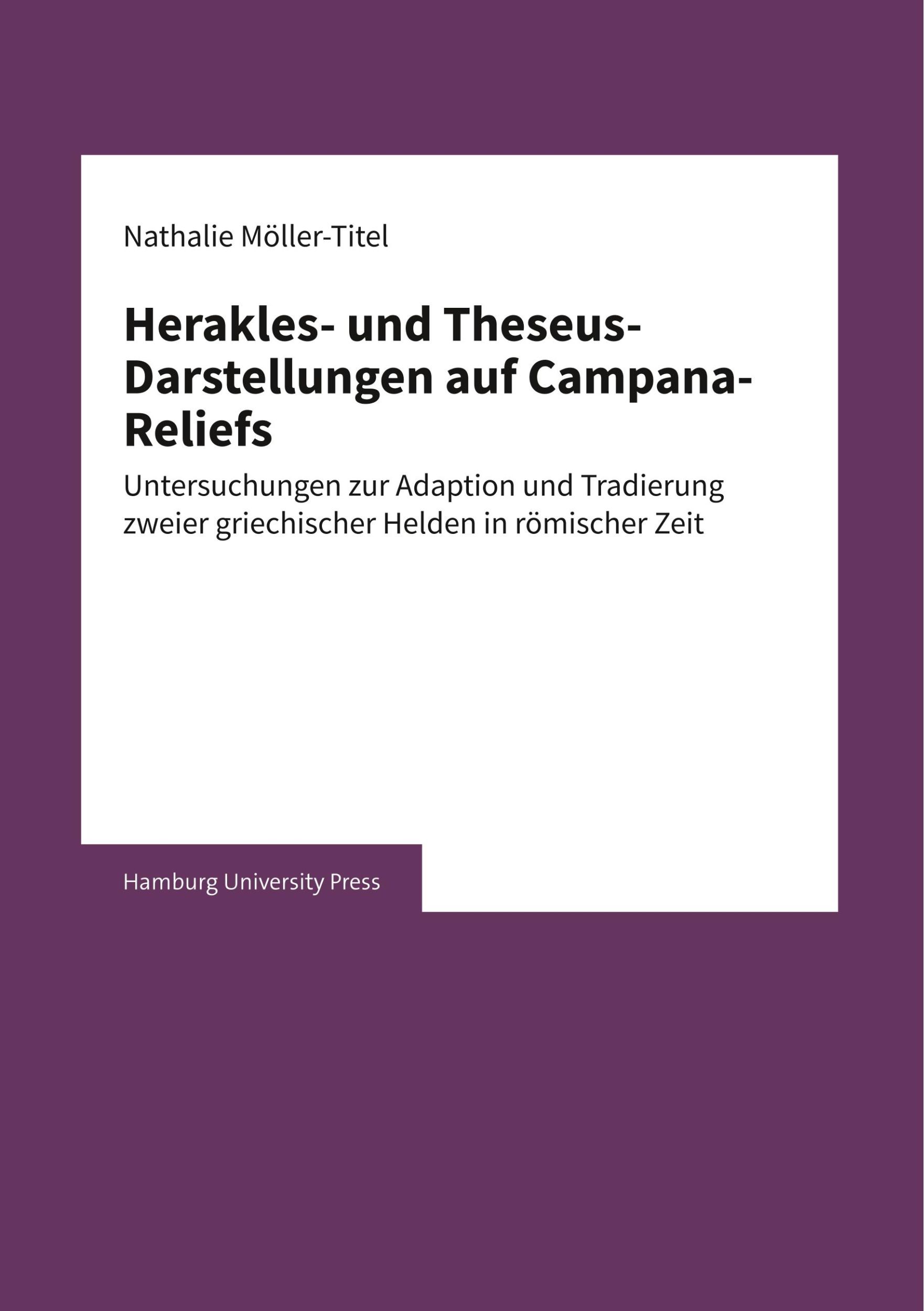 Cover: 9783943423709 | Herakles- und Theseus-Darstellungen auf Campana-Reliefs | Möller-Titel