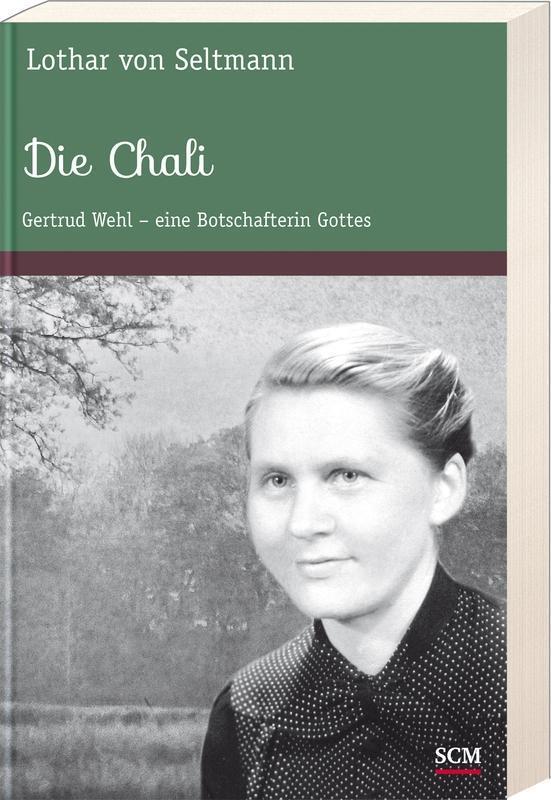 Cover: 9783775156806 | Die Chali | Gertrud Wehl - eine Botschafterin Gottes | Seltmann | Buch