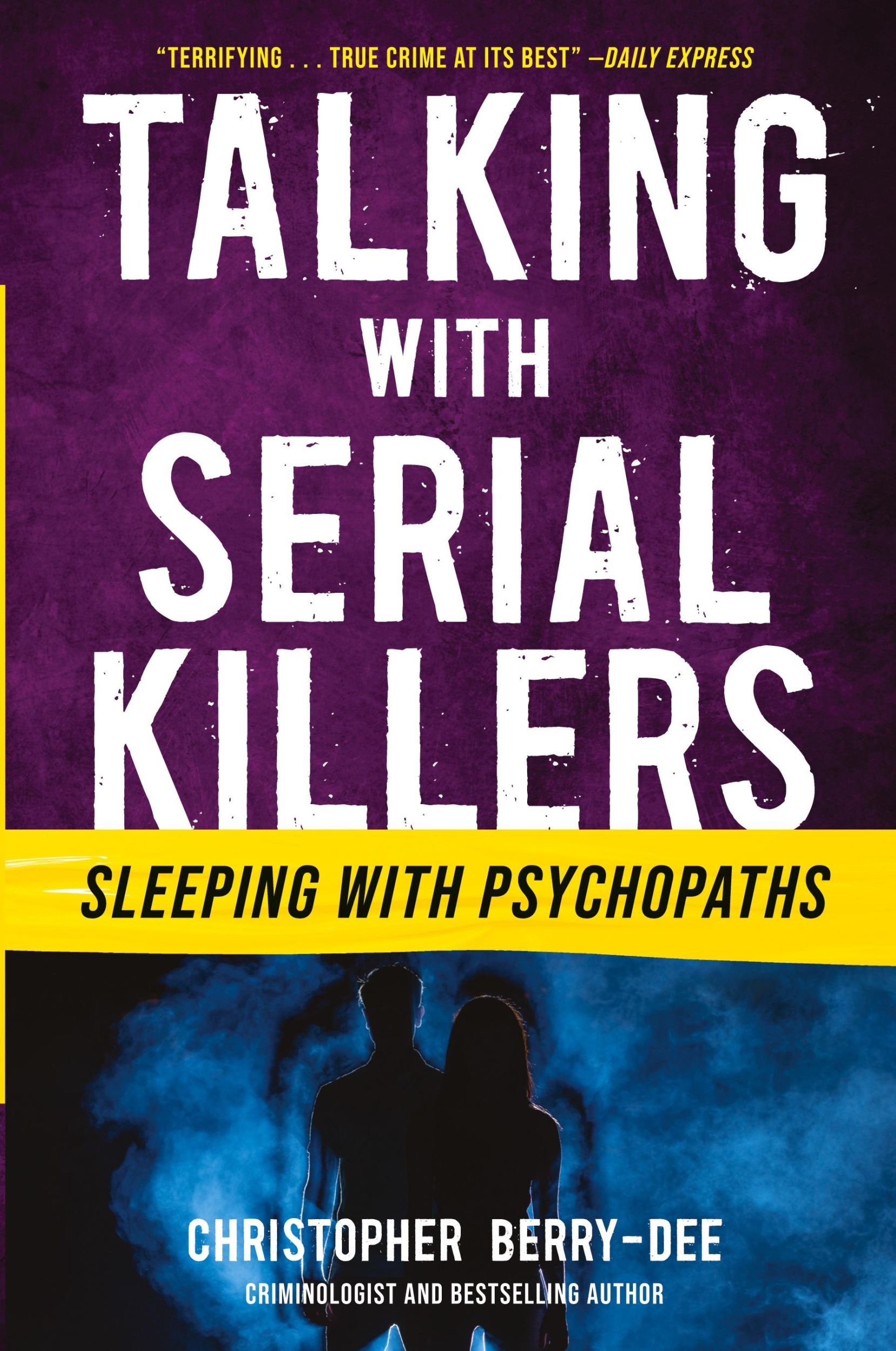 Cover: 9781635768848 | Talking with Serial Killers | Sleeping with Psychopaths | Berry-Dee