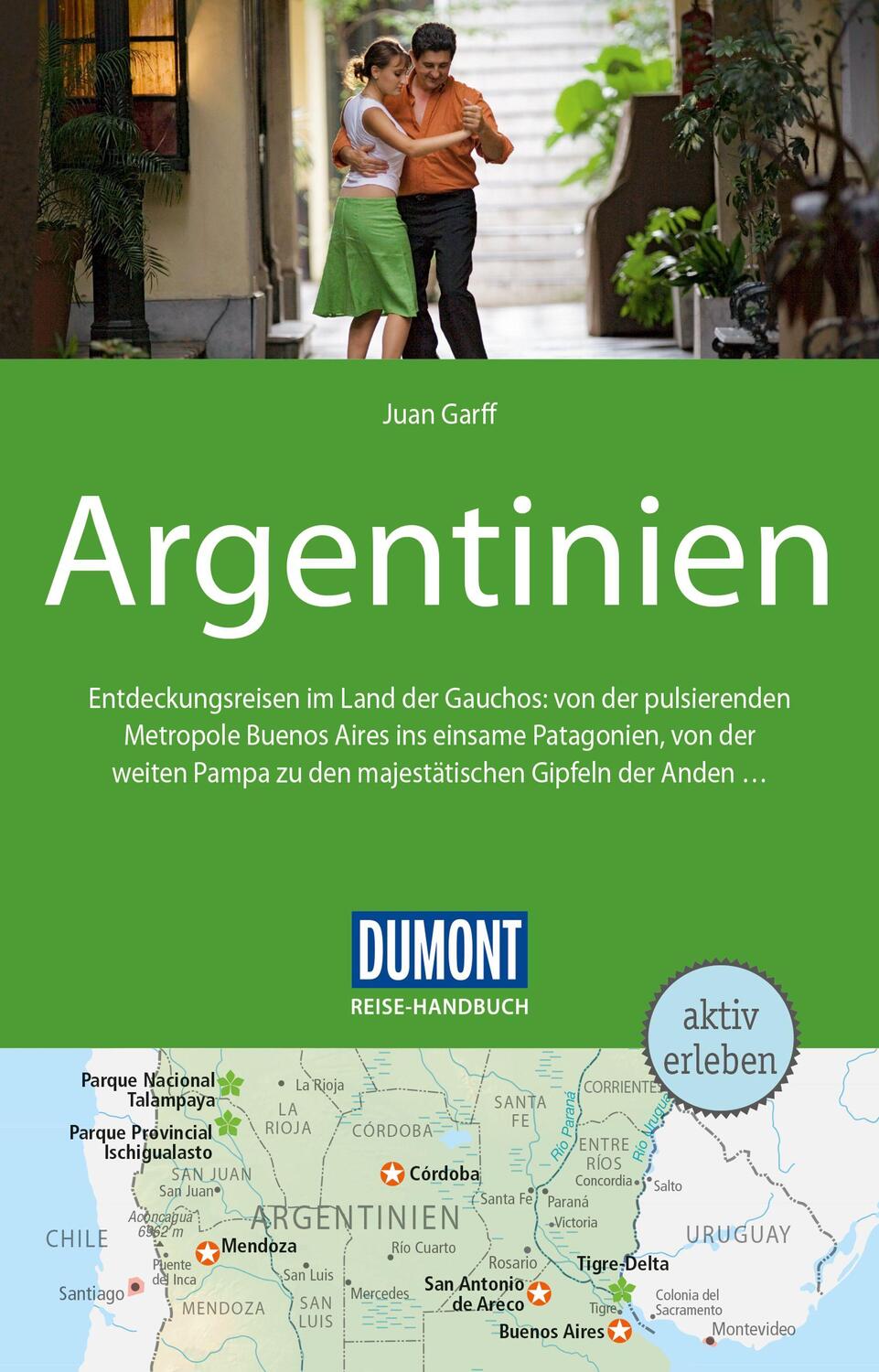 Cover: 9783770181780 | DuMont Reise-Handbuch Reiseführer Argentinien | Juan Garff | Buch