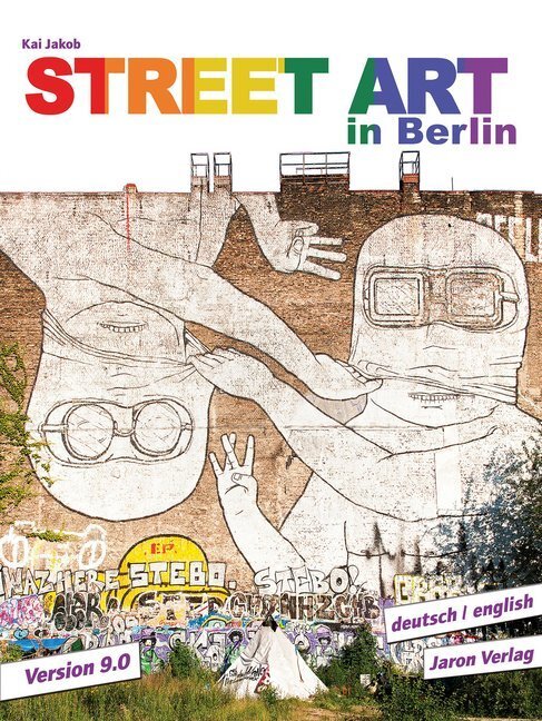 Cover: 9783897730946 | Street Art in Berlin | Version 9.0 | Kai Jakob | Taschenbuch | 192 S.