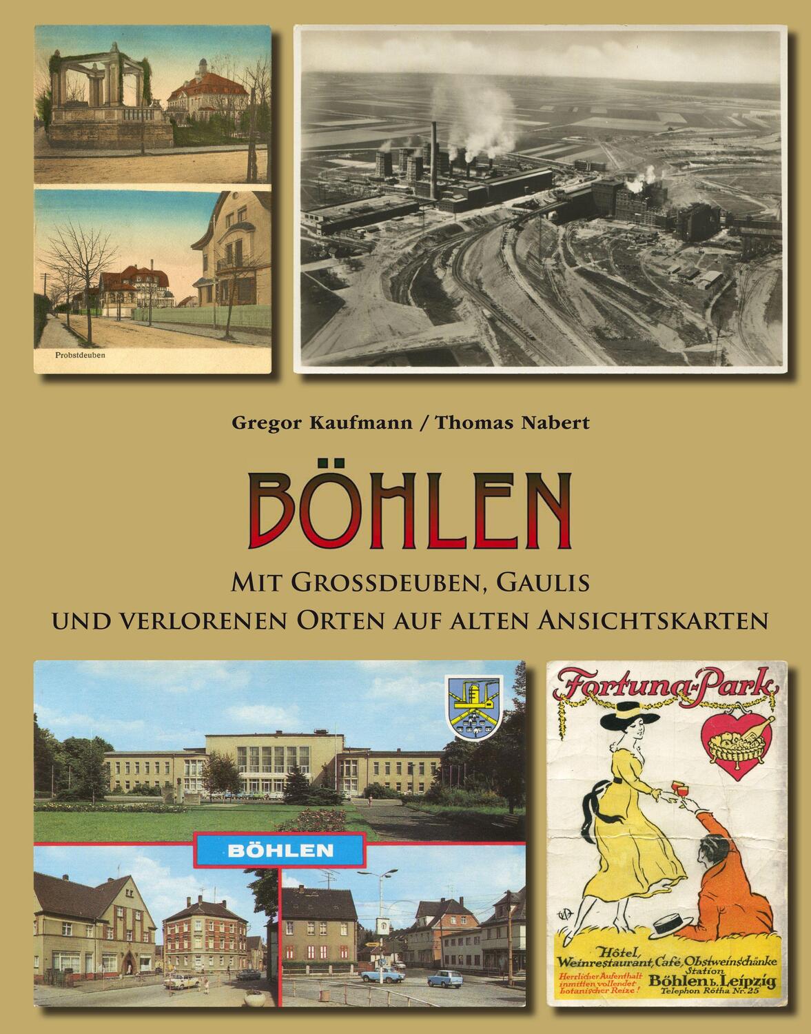 Cover: 9783949586040 | Böhlen mit Großdeuben, Gaulis und verlorenen Orten auf alten...