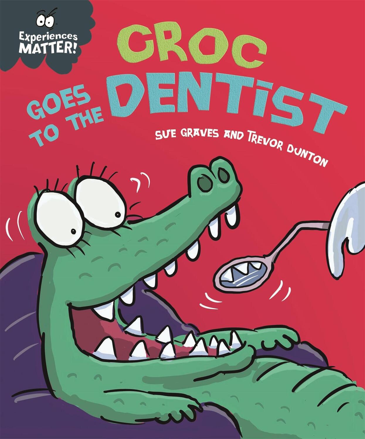 Cover: 9781445173337 | Experiences Matter: Croc Goes to the Dentist | Sue Graves | Buch