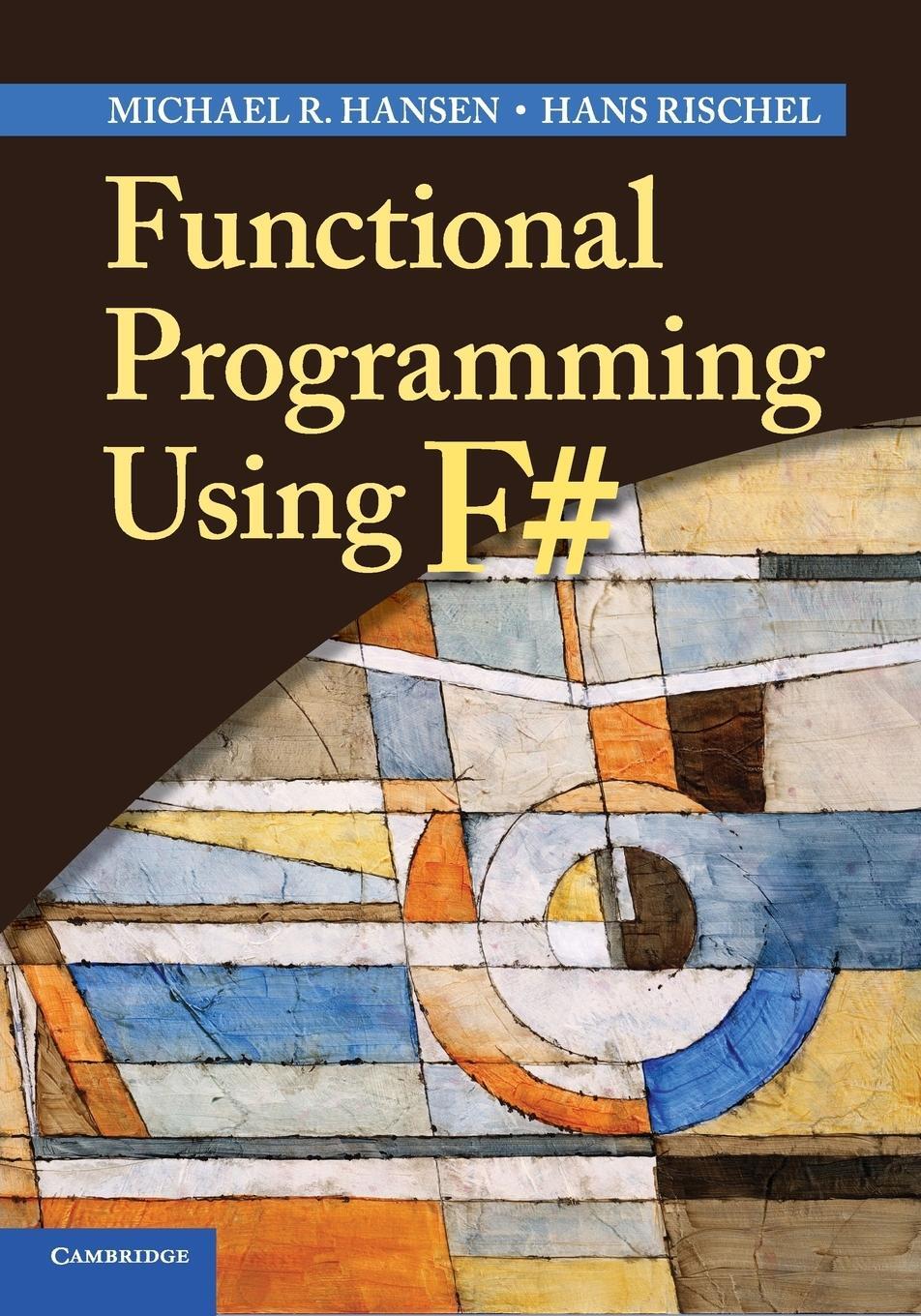 Cover: 9781107684065 | Functional Programming Using F# | Hans Rischel | Taschenbuch | 2019