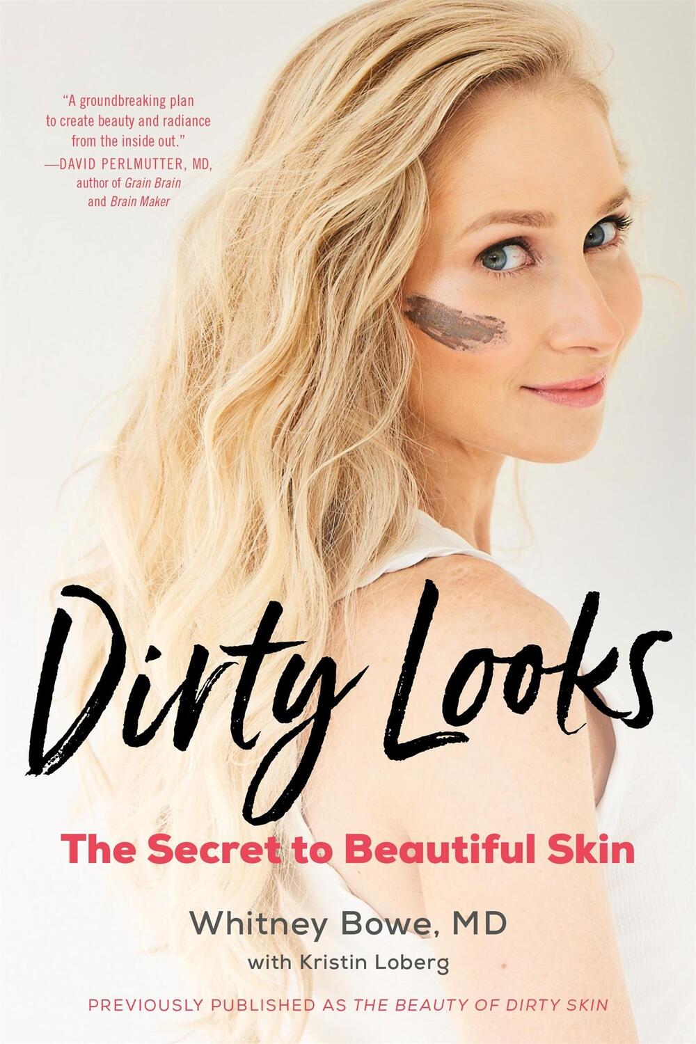 Cover: 9780316509831 | Dirty Looks | The Secret to Beautiful Skin | Whitney Bowe | Buch