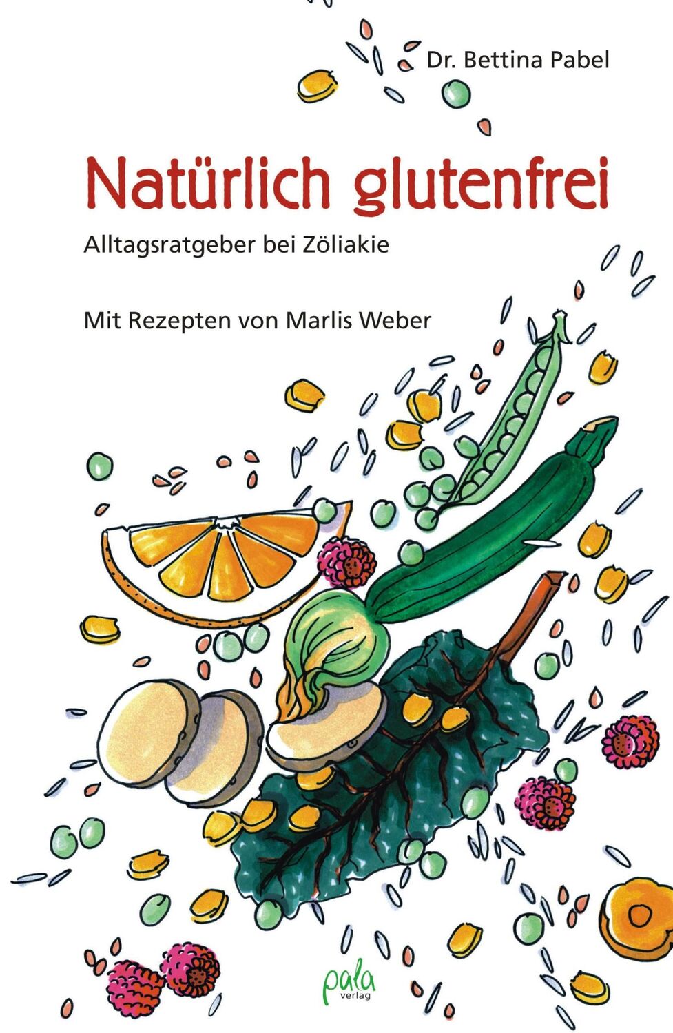 Cover: 9783895662041 | Natürlich glutenfrei | Alltagsratgeber bei Zöliakie und Sprue | Pabel