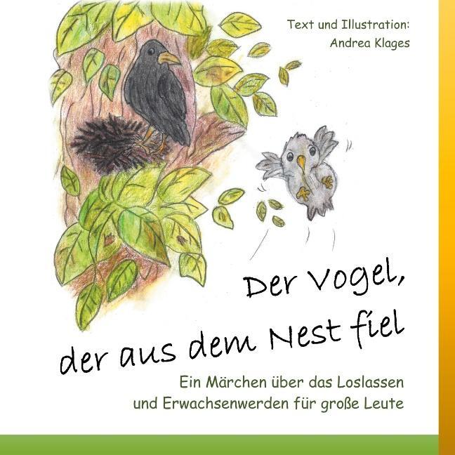 Cover: 9783752841350 | Der Vogel, der aus dem Nest fiel | Andrea Klages | Taschenbuch | 2018