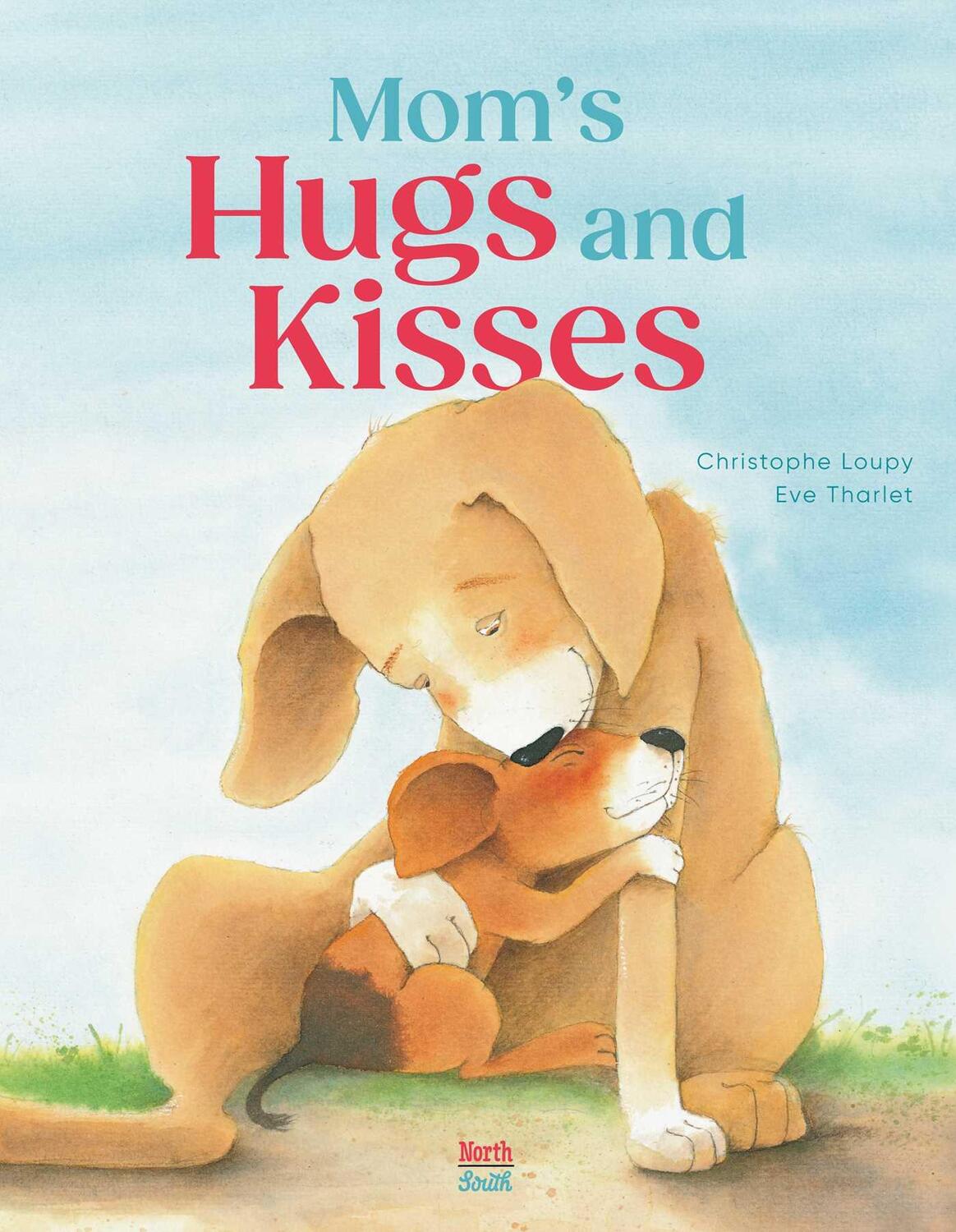Cover: 9780735845145 | Mom's Hugs and Kisses | Christophe Loupy (u. a.) | Buch | Gebunden
