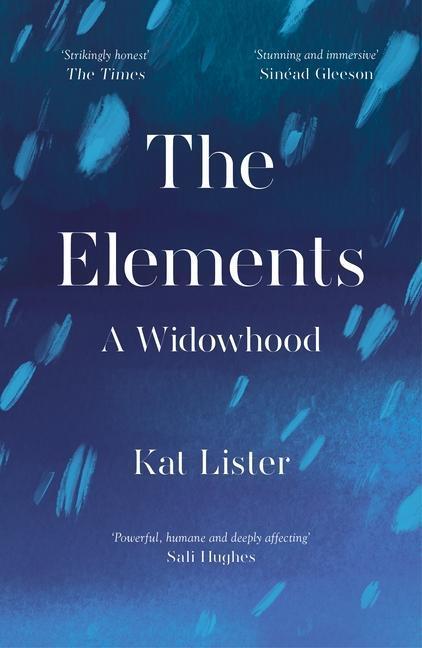 Cover: 9781785787959 | The Elements | A Widowhood | Kat Lister | Taschenbuch | Englisch
