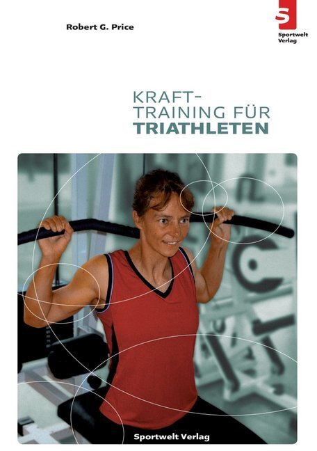 Cover: 9783981142891 | Krafttraining für Triathleten | Robert G. Price | Taschenbuch | 2009