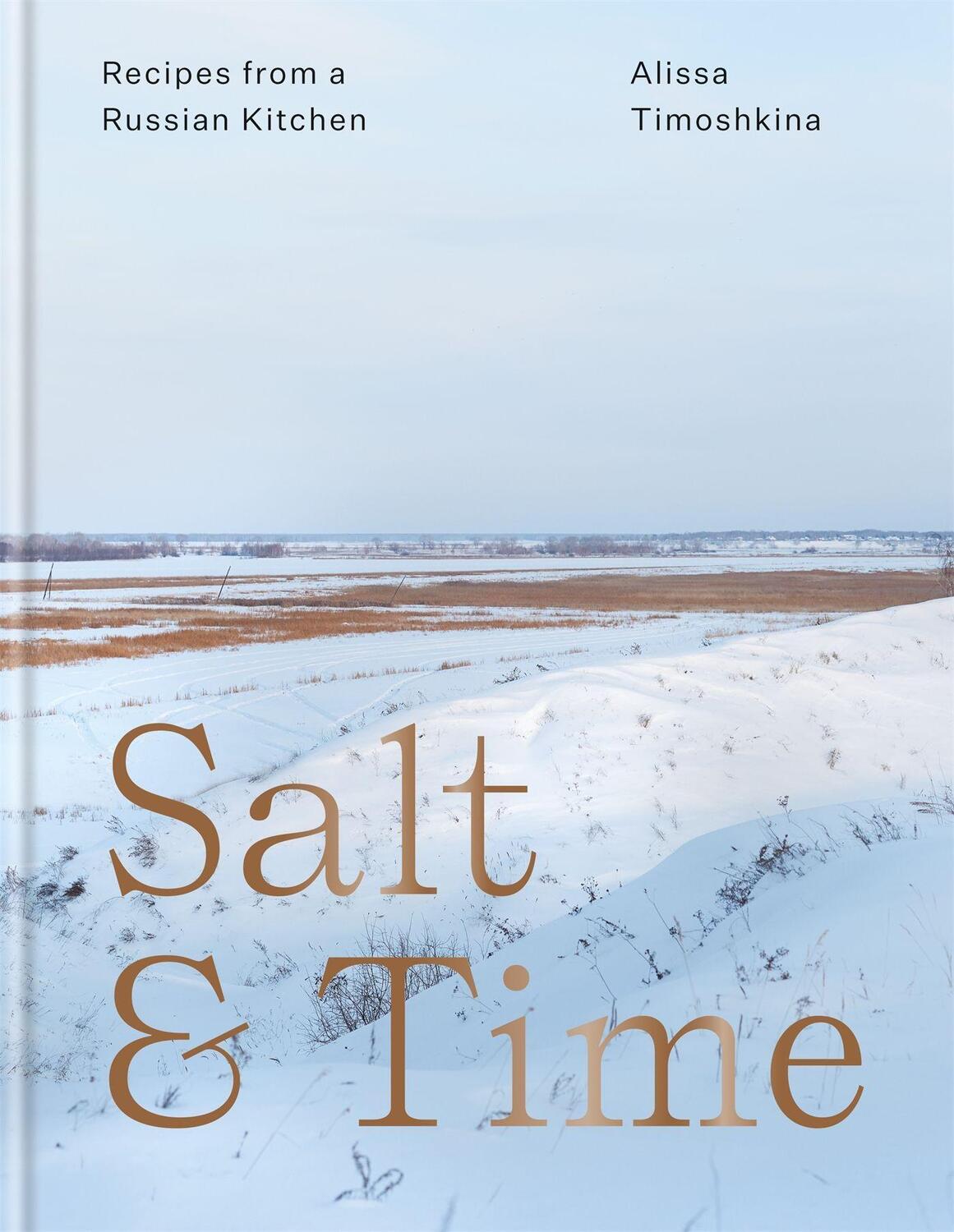 Cover: 9781784725389 | Salt & Time | Recipes from a Russian kitchen | Alissa Timoshkina