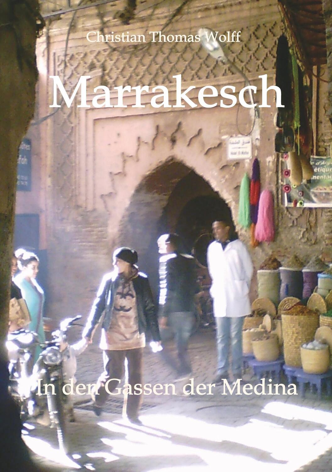 Cover: 9783743975224 | Marrakesch | In den Gassen der Medina - Aufzeichnungen einer Reise
