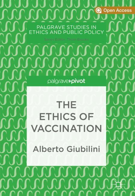 Cover: 9783030020675 | The Ethics of Vaccination | Alberto Giubilini | Buch | XV | Englisch