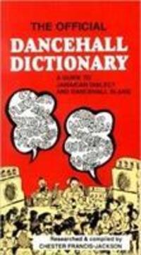 Cover: 9789766101541 | The Official Dancehall Dictionary | Chester Francis-Jackson | Buch
