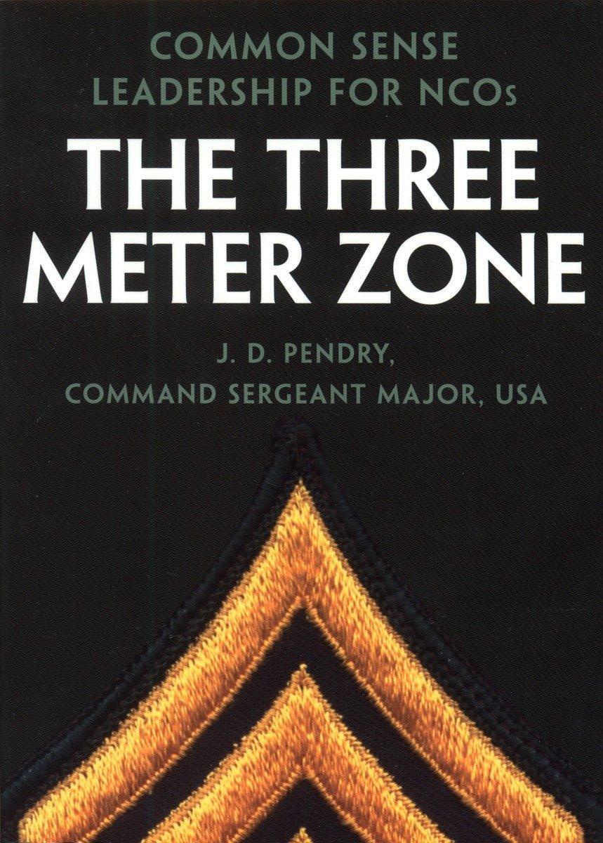 Cover: 9780891417286 | The Three Meter Zone | Common Sense Leadership for Ncos | J D Pendry