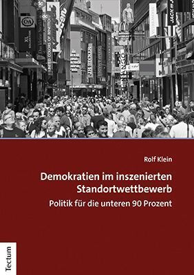 Cover: 9783828845947 | Demokratien im inszenierten Standortwettbewerb | Rolf Klein | Buch