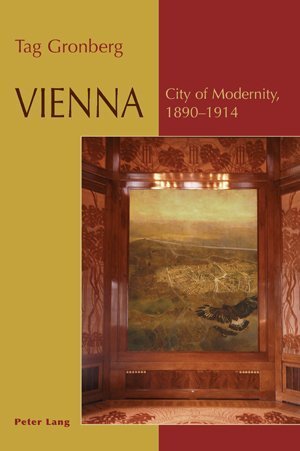 Cover: 9783039110469 | Vienna | City of Modernity,- 1890-1914 | Tag Gronberg | Taschenbuch