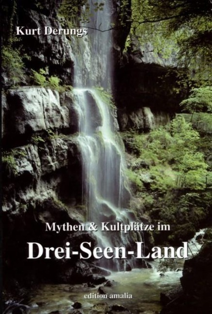 Cover: 9783905581171 | Mythen und Kultplätze im Drei-Seen-Land | Kurt Derungs | Buch | 240 S.
