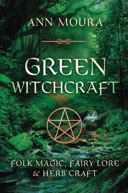 Cover: 9781567186901 | Green Witchcraft | Ann Moura | Taschenbuch | Green Witchcraft | 2002