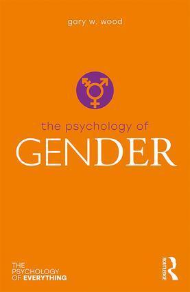 Cover: 9781138748576 | The Psychology of Gender | Gary Wood | Taschenbuch | Englisch | 2018