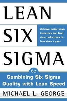 Cover: 9780071385213 | Lean Six SIGMA: Combining Six SIGMA Quality with Lean Production Speed