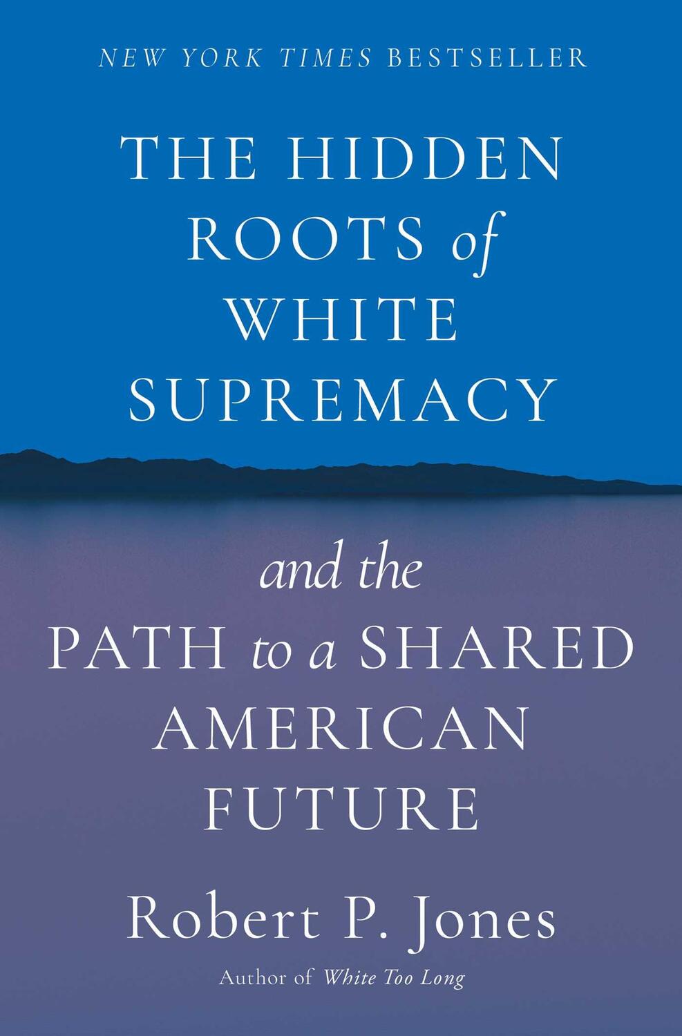 Cover: 9781668009512 | The Hidden Roots of White Supremacy | Robert P Jones | Buch | Englisch