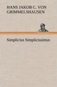 Cover: 9783847250340 | Simplicius Simplicissimus | Hans Jakob Christoffel von Grimmelshausen